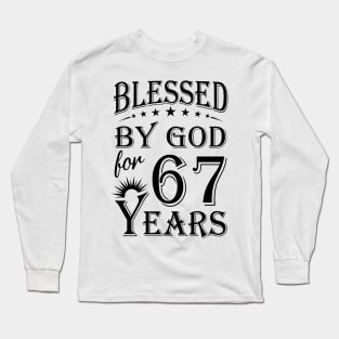 Blessed By God For 67 Years Long Sleeve T-Shirt